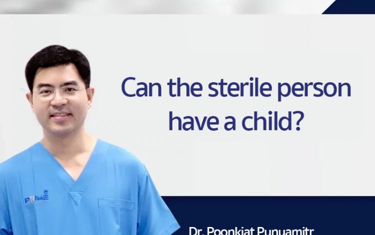 the sterile person, เป็นหมัน, มีลูก, 想生孩子