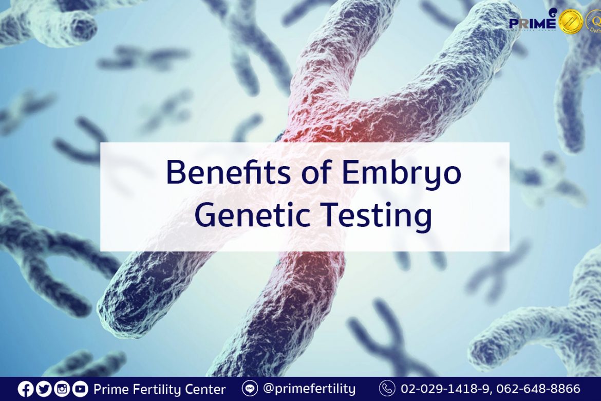 Benefits of Embryo Genetic Testing
