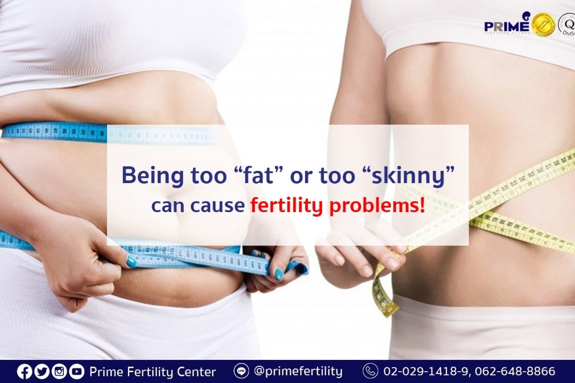 Being too fat or too skinny can cause fertility problems! Is it true?